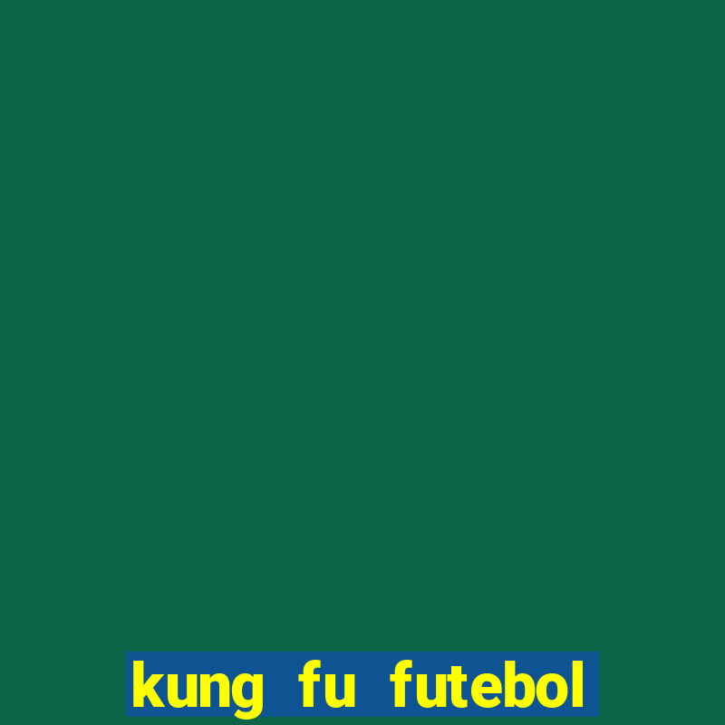 kung fu futebol clube download